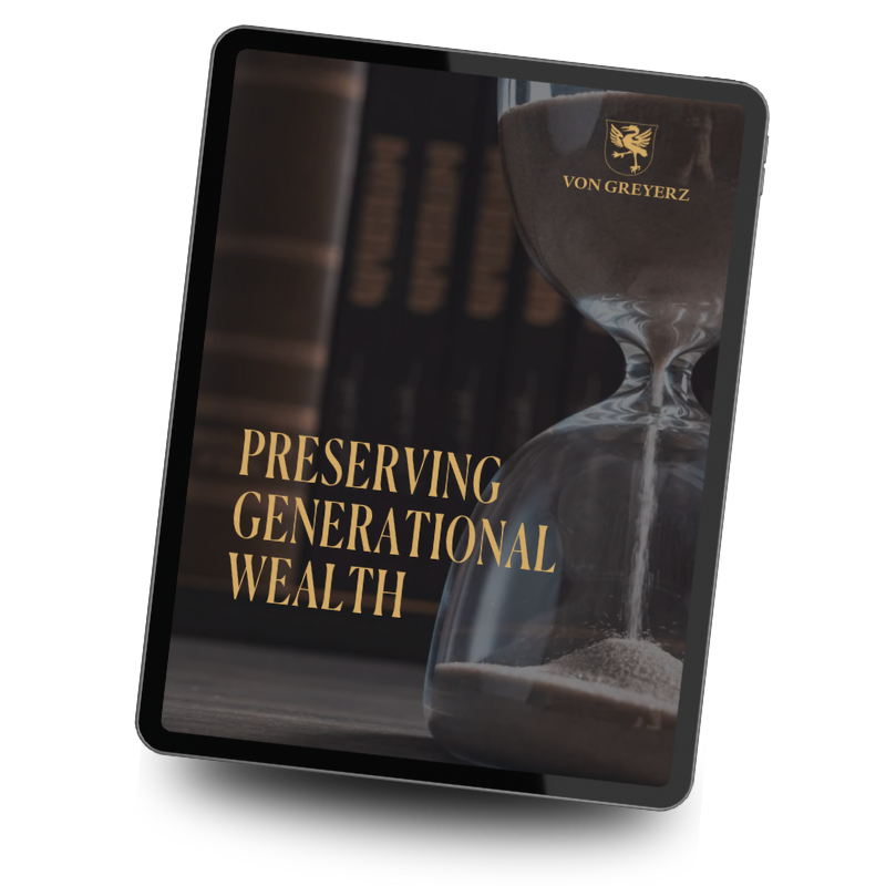 VON GREYERZ - Preserving Generational Wealth Using Gold in Family Office Portfolios